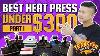 Best Heat Press For Dtf Under 300 Part 1