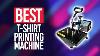 Best T Shirt Printing Machine In 2021 Top 5 Picks For Any Budget