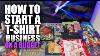 How To Start A T Shirt Business On A Budget The New Best Way