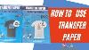 How To Use Heat Transfer Paper