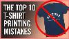 Top 10 T Shirt Printing Mistakes U0026 How To Avoid Them