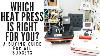 What Heat Press Should You Buy What Are The Differences